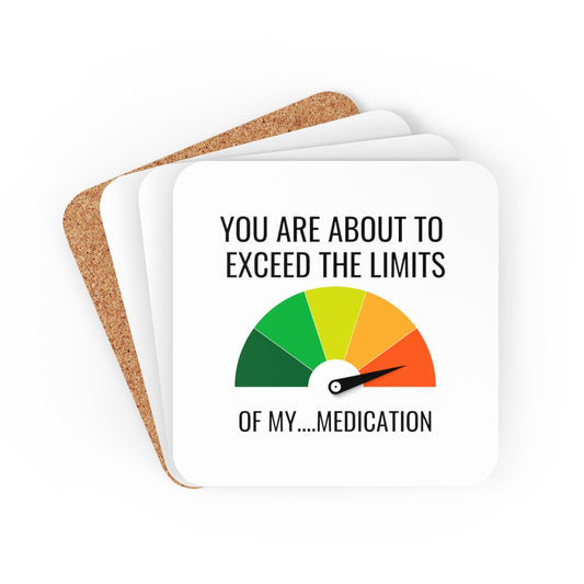You Are About To Exceed The Limits Of My Medication Coasters 4pc Set