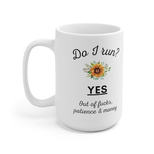 Do I Run? 15oz Ceramic Coffee Mug