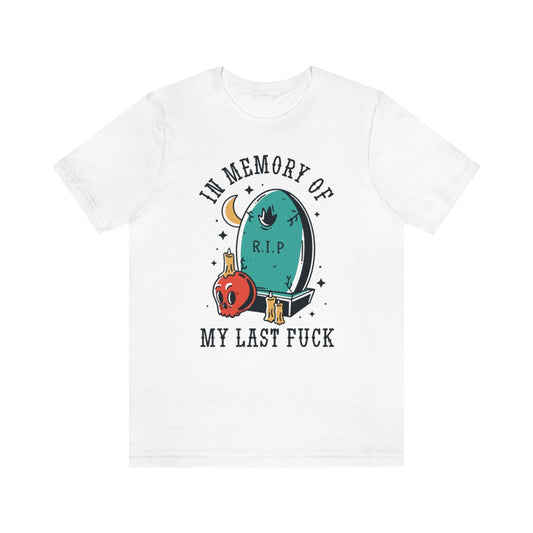 In Memory of my Last Fuck Jersey T-shirt