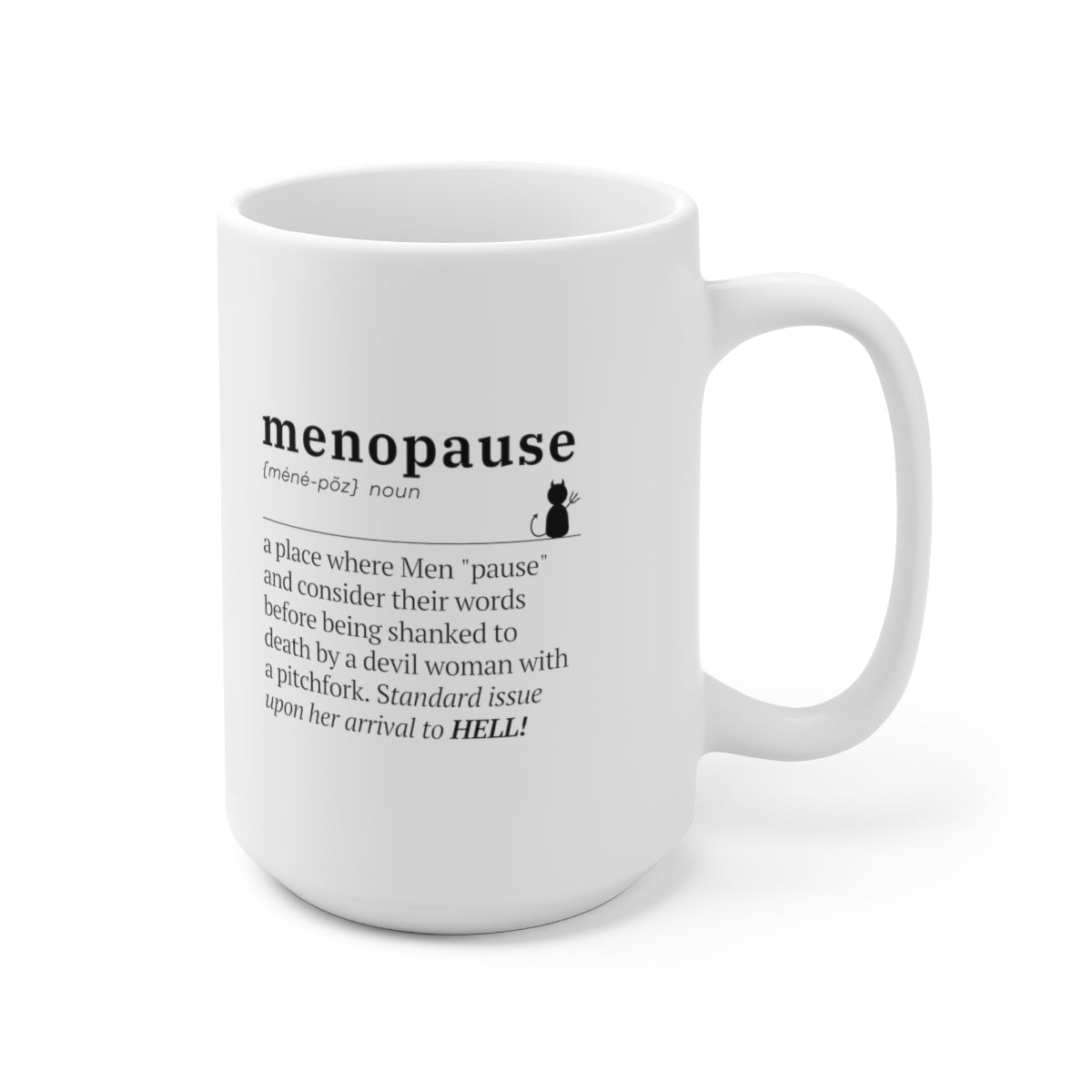 Menopause Definition 15oz Ceramic Mug