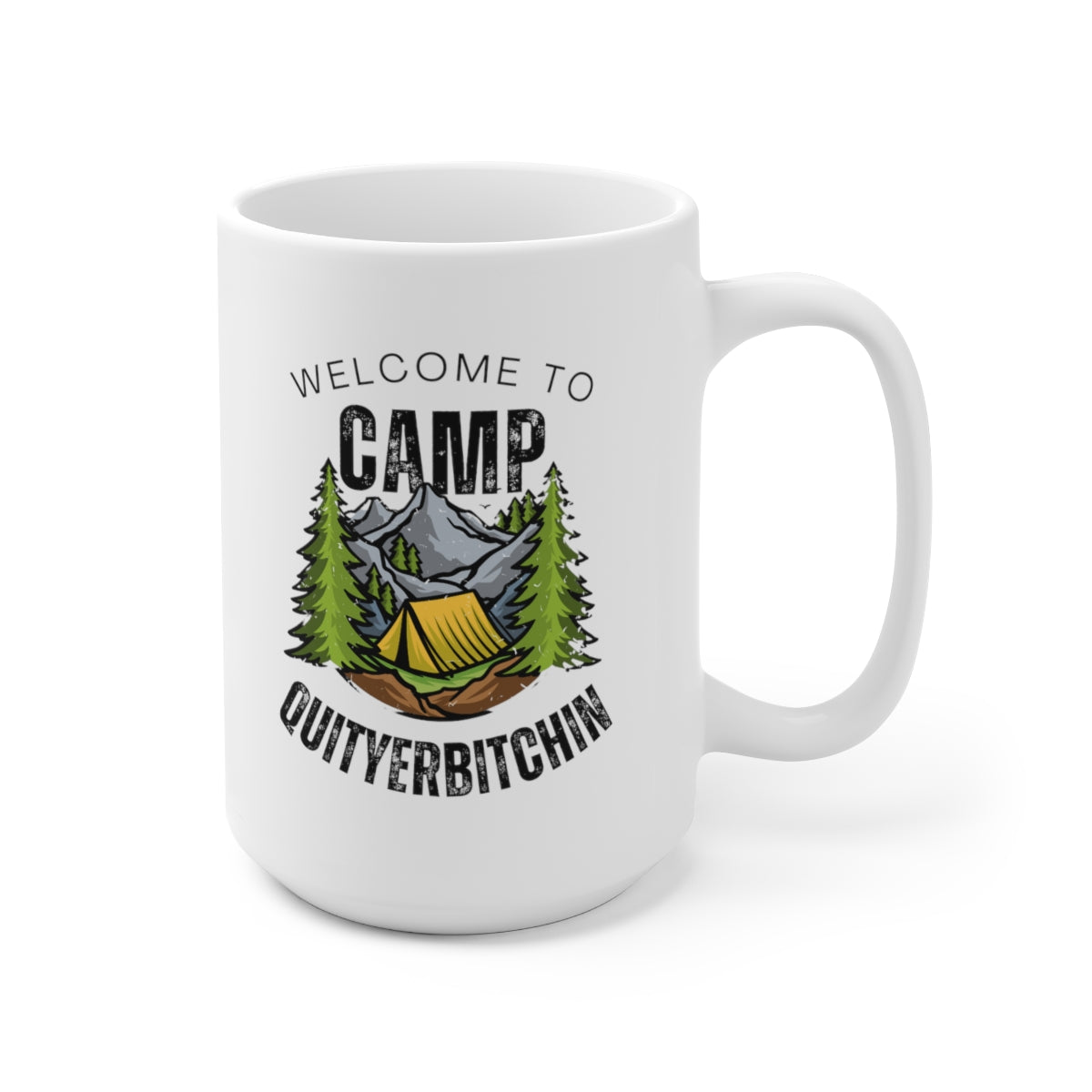 Welcome To Camp Quityerbitchin 15oz Ceramic Mug