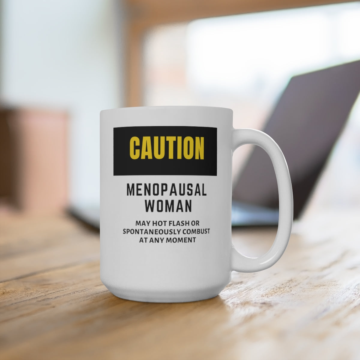 Caution Menopausal Woman 15oz Ceramic Coffee Mug