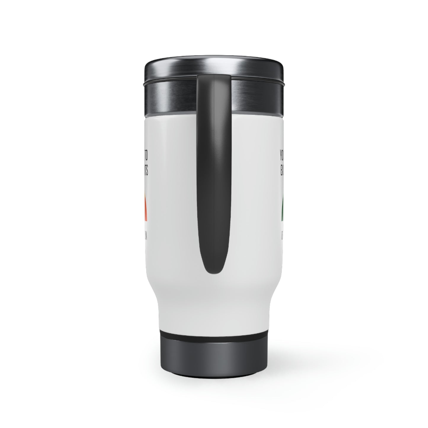 You Are About To Exceed The Limitations Of My Medication Travel Mug with Handle, 14oz