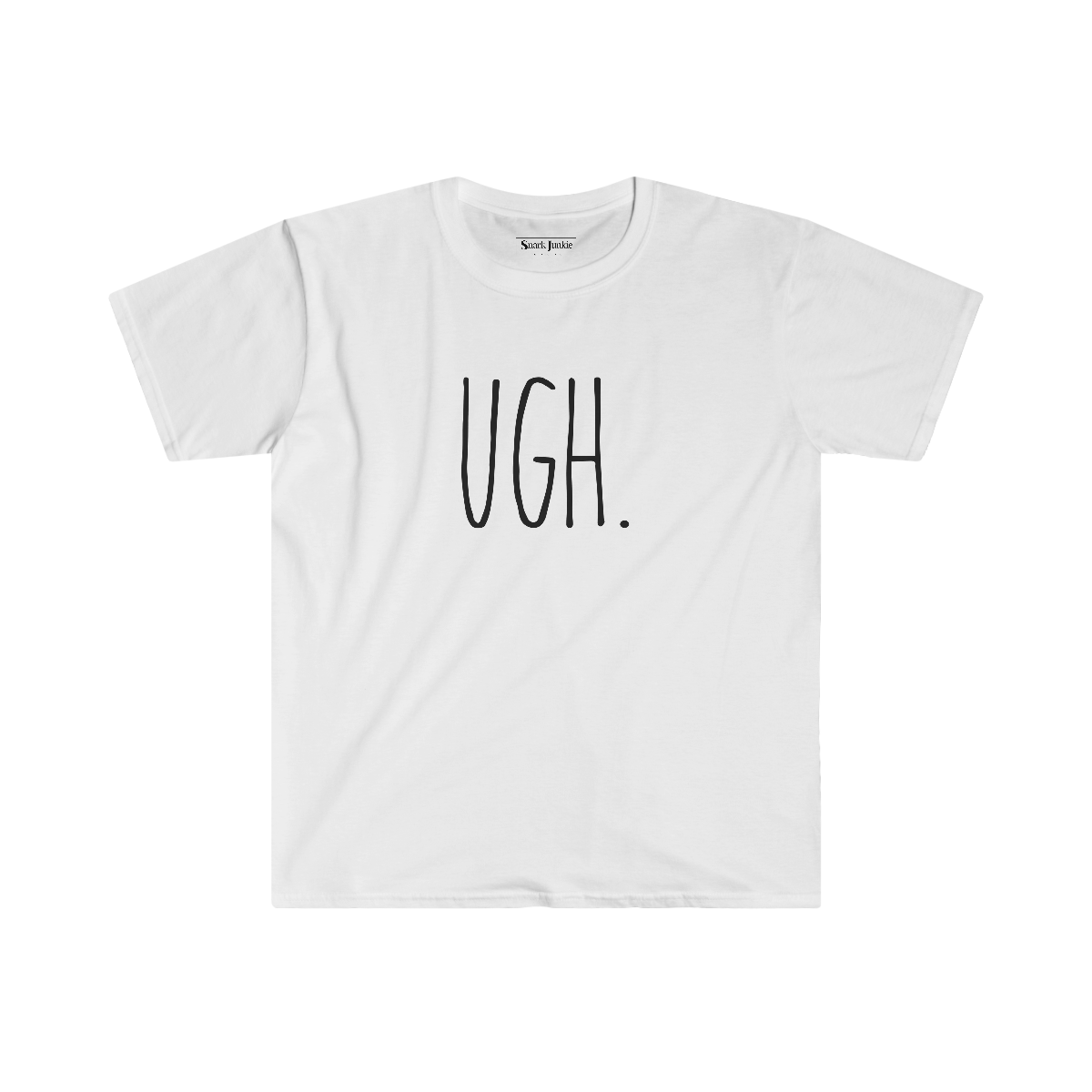 UGH. Softstyle Snark Junkie T-shirt