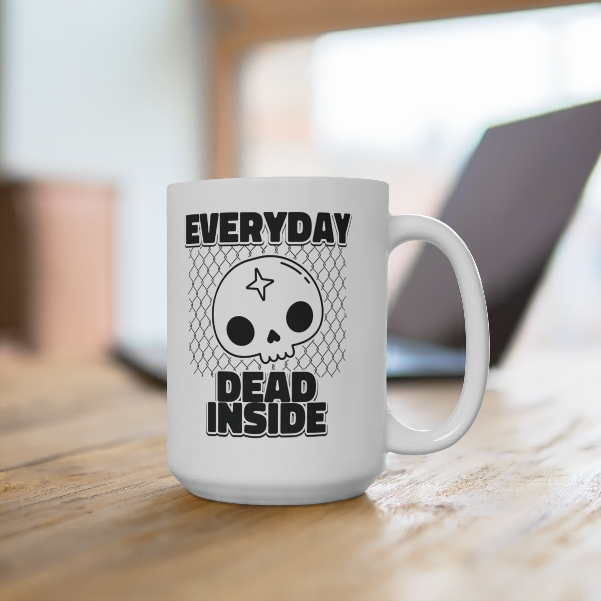 Everyday Dead Inside 15oz Ceramic Coffee Mug