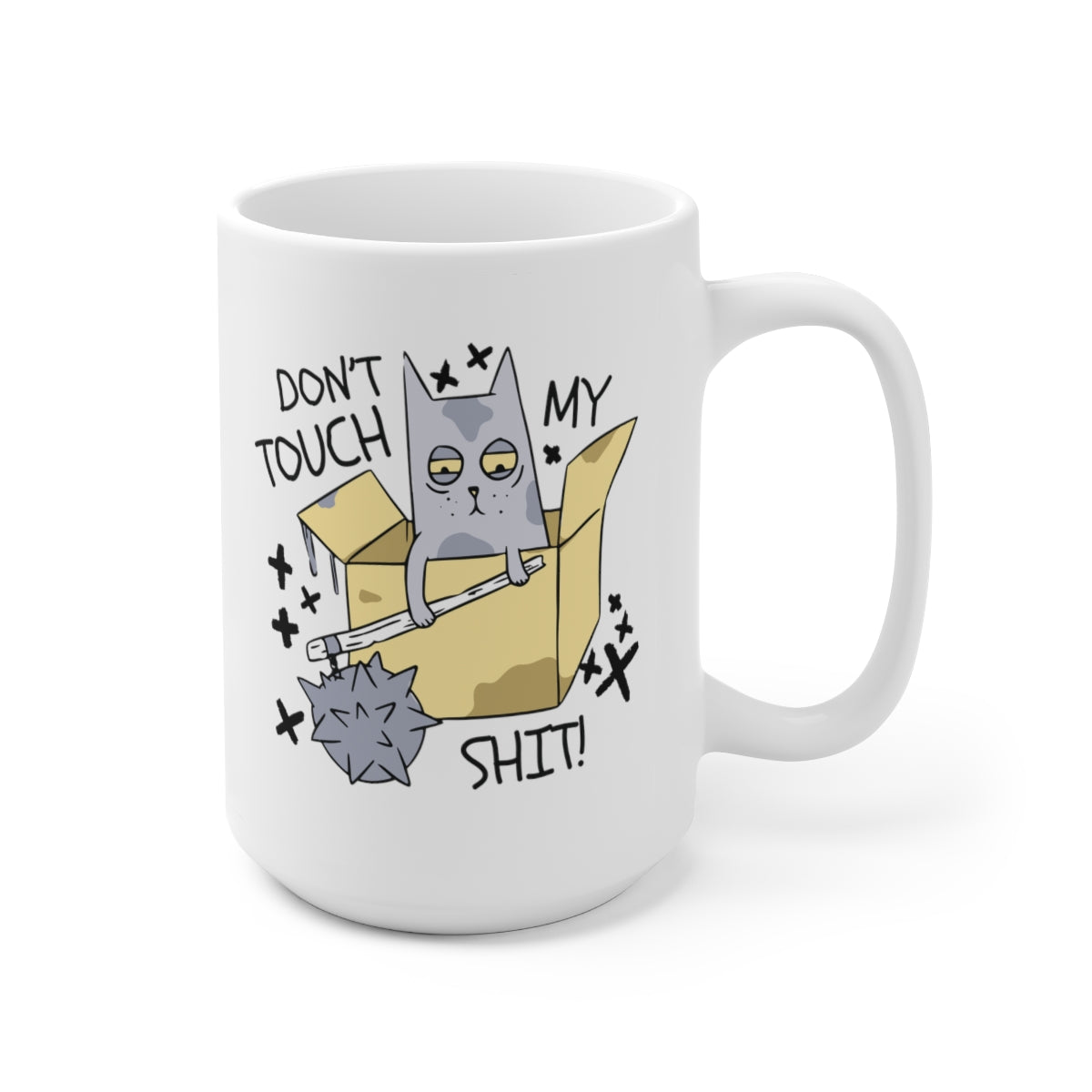 Don't Touch My Shit 15oz Ceramic Coffee Mug