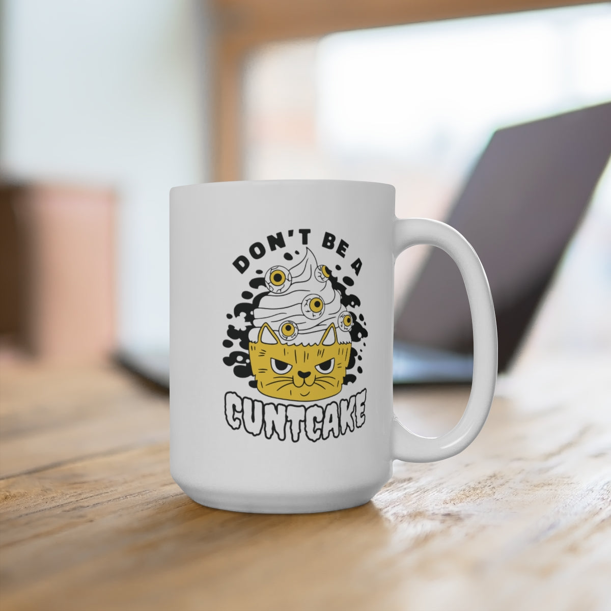 Don't Be A Cuntcake 15oz Ceramic Coffee Mug