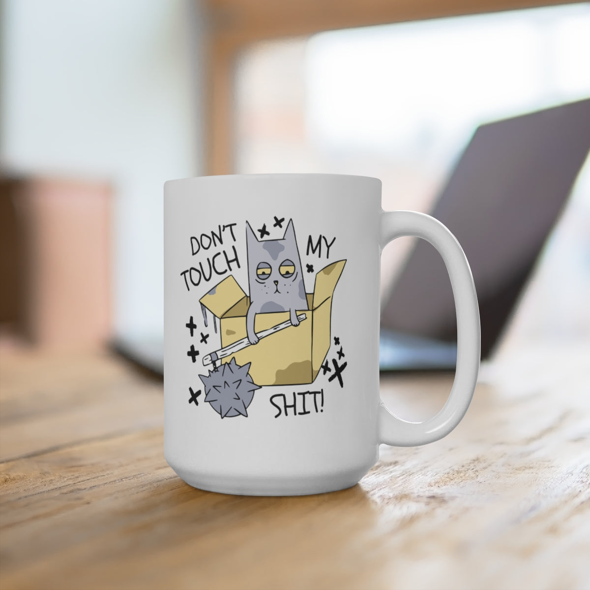 Don't Touch My Shit 15oz Ceramic Coffee Mug