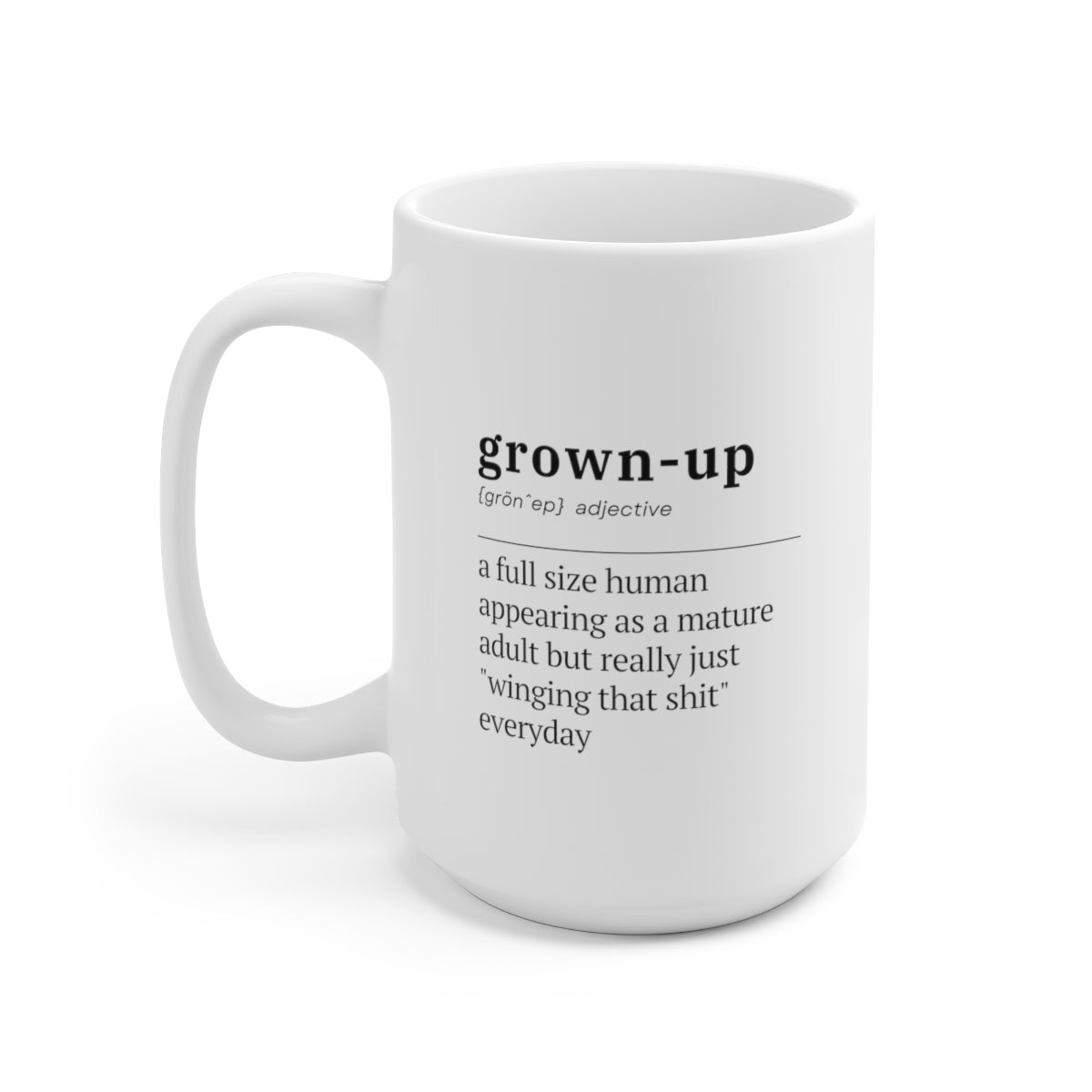 Grown Up Definition 15oz Ceramic Coffee Mug