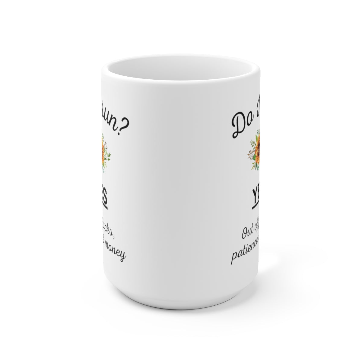 Do I Run? 15oz Ceramic Coffee Mug