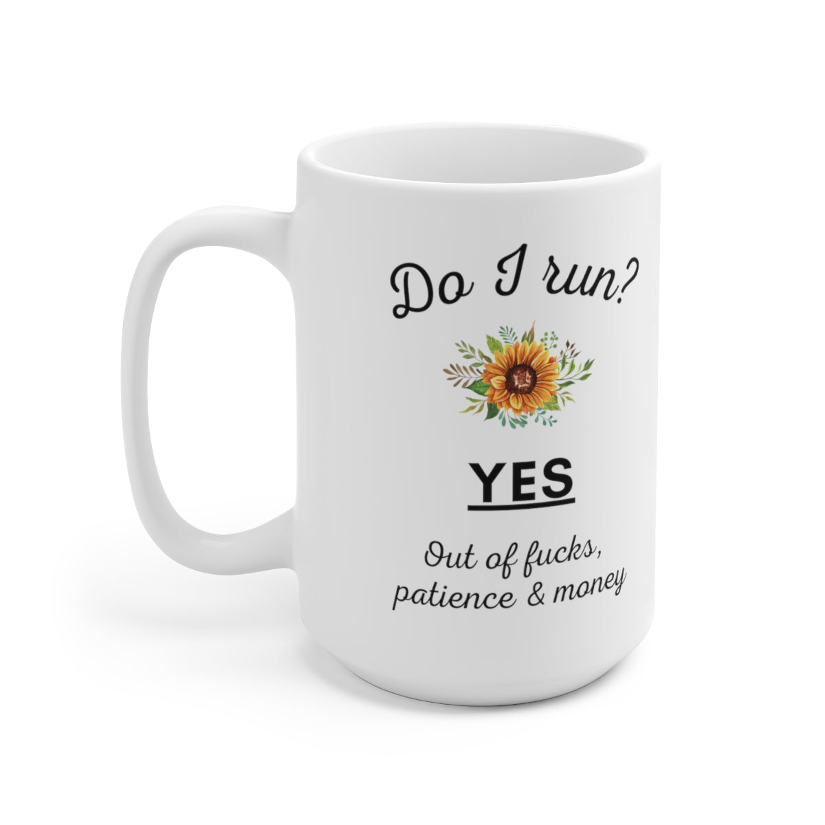 Do I Run? 15oz Ceramic Coffee Mug