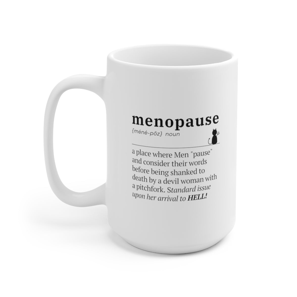 Menopause Definition 15oz Ceramic Mug