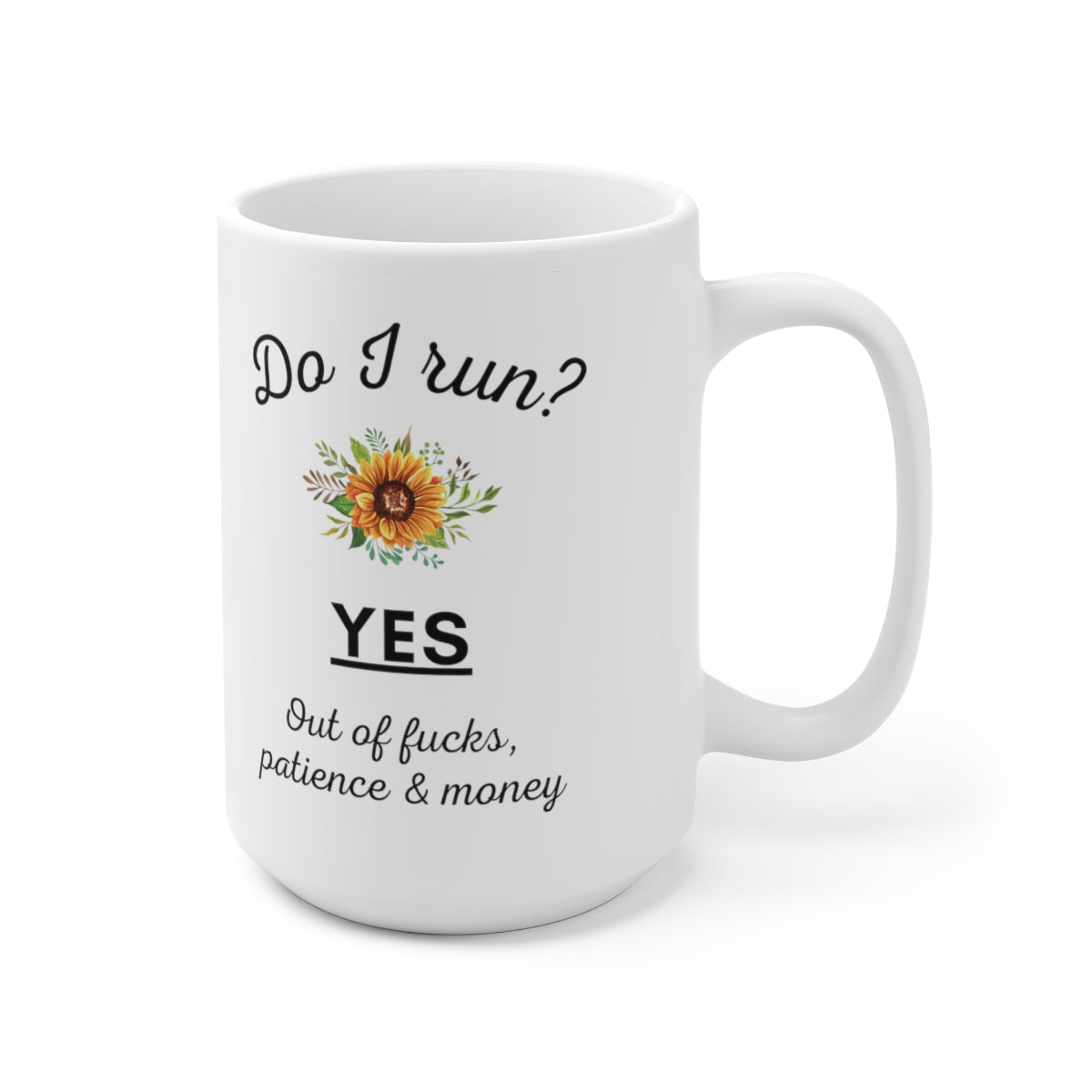 Do I Run? 15oz Ceramic Coffee Mug