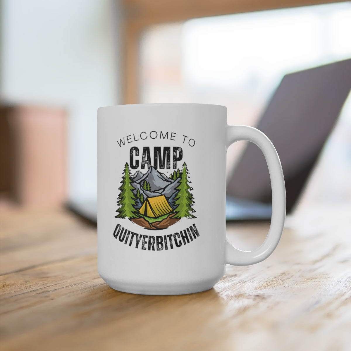 Welcome To Camp Quityerbitchin 15oz Ceramic Mug