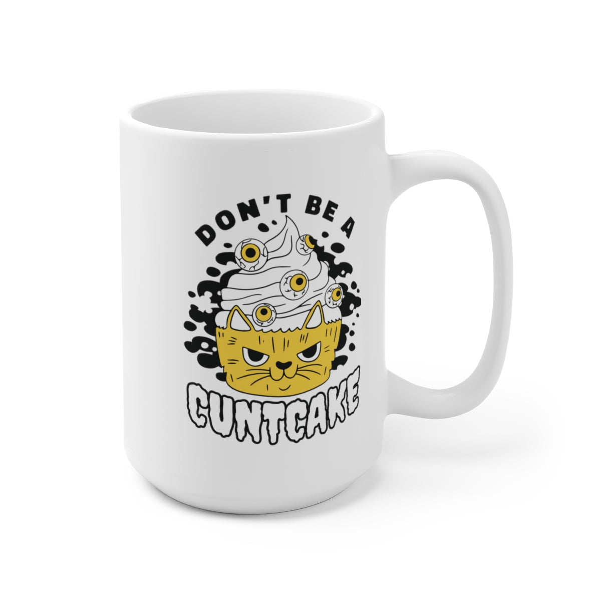 Don't Be A Cuntcake 15oz Ceramic Coffee Mug